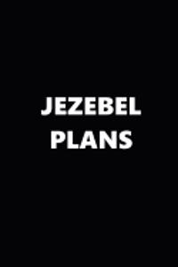 2019 Weekly Planner Funny Theme Jezebel Plans 134 Pages