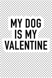 My Dog Is My Valentine