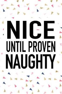 Nice Until Proven Naughty