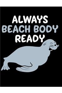 Always Beach Body Ready