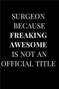 Surgeon Because Freaking Awesome Is Not an Official Title