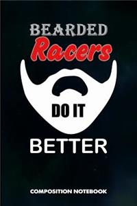 Bearded Racers Do It Better