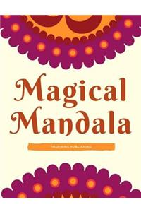 Magical Mandala: Unique Mandalas, Adult Coloring Book for Relaxation and Stress Relieving