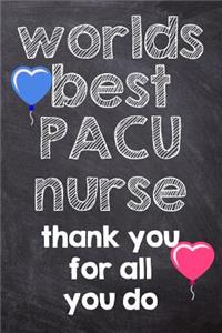 Worlds Best Pacu Nurse Thank You for All You Do