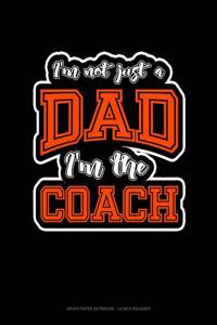 I'm Not Just a Dad I'm the Coach
