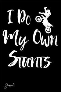 I Do My Own Stunts Journal