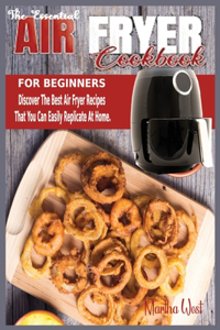 The Essential Air Fryer Cookbook for Beginners