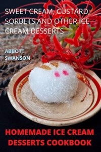 Homemade Ice Cream Desserts Cookbook