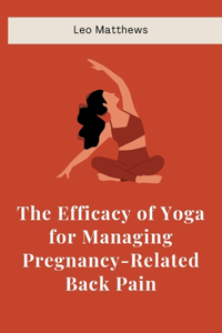 Efficacy of Yoga for Managing Pregnancy-Related Back Pain