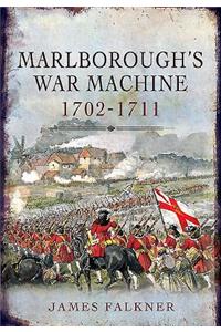 Marlborough's War Machine 1702-1711