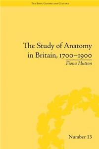 Study of Anatomy in Britain, 1700-1900