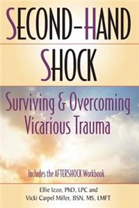 Second-Hand Shock: Surviving and Overcoming Vicarious Trauma