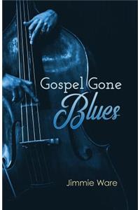 Gospel Gone Blues