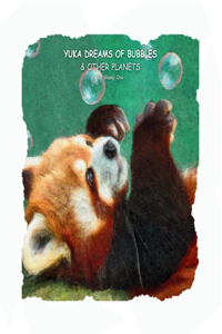 Yuka dreams of bubbles & other planets