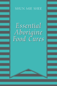Essential Aborigine Food Cures