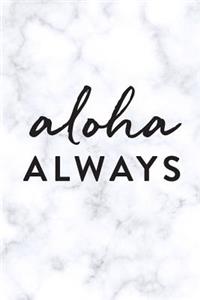 Aloha Always: 2018 Planner, Monthly, Weekly, Daily, Marble, January 2018 - December 2018