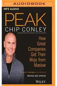 Peak: How Great Companies Get Their Mojo from Maslow (Revised and Updated)