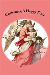 Christmas, a Happy Time