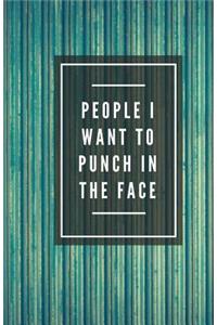 People I Want To Punch In The Face (Notebook)