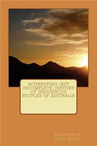 Interesting (but Incomplete) History of Indigenous Peoples of Australia