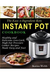The Easy 5-Ingredient Keto Instant Pot Cookbook