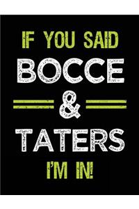 If You Said Bocce & Taters I'm in