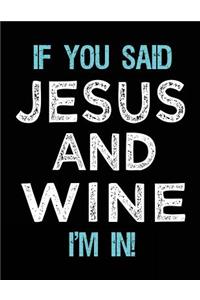 If You Said Jesus And Wine I'm In