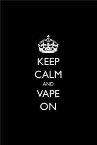 Keep Calm and Vape On