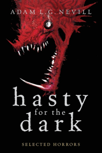 Hasty for the Dark