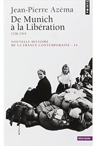 de Munich La Lib'ration. 1938-1944
