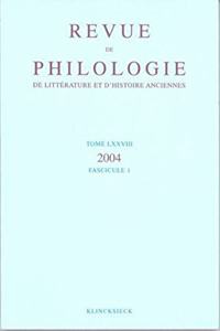 Revue de Philologie, de Litterature Et d'Histoire Anciennes Volume 78