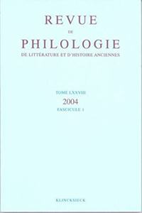 Revue de Philologie, de Litterature Et d'Histoire Anciennes Volume 78