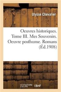 Oeuvres Historiques. Tome III. Mes Souvenirs. Oeuvre Posthume. Romans