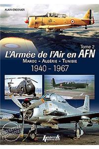 L'Armee de L'Air En Afrique Du Nord, Tome 2