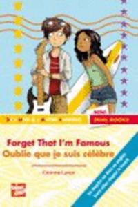 Forget That I'm Famous - Oublie Que Je Suis C'L'bre