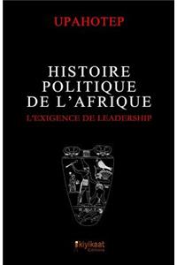 Histoire Politique de l'Afrique: L'Exigence de Leadership