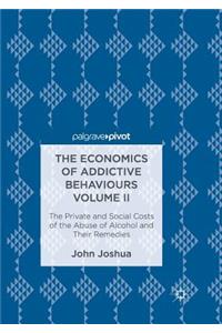 The Economics of Addictive Behaviours Volume II