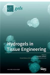 Hydrogels in Tissue Engineering