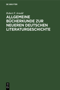 Allgemeine Bücherkunde Zur Neueren Deutschen Literaturgeschichte