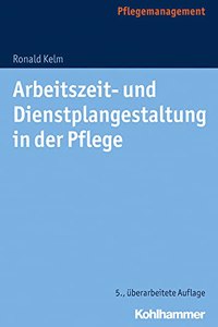 Arbeitszeit- Und Dienstplangestaltung in Der Pflege