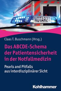 Das Abcde-Schema Der Patientensicherheit in Der Notfallmedizin