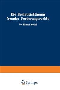 Die Beeintrachtigung Fremder Forderungsrechte