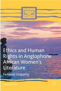 Ethics and Human Rights in Anglophone African Women’s Literature