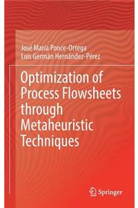 Optimization of Process Flowsheets through Metaheuristic Techniques