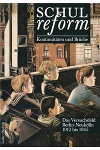 Schulreform -- Kontinuitäten Und Brüche Das Versuchsfeld Berlin-Neukölln