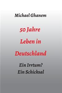 50 Jahre Leben in Deutschland