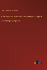 Additamentum Secundum ad Regesta Imperii