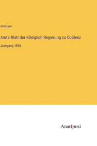 Amts-Blatt der Königlich Regierung zu Coblenz