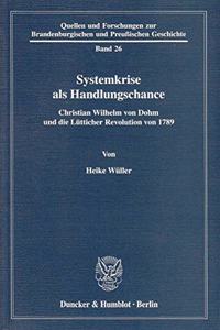 Systemkrise ALS Handlungschance: Christian Wilhelm Von Dohm Und Die Lutticher Revolution Von 1789