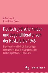 Deutsch-Jüdische Kinder- Und Jugendliteratur Von Der Haskala Bis 1945